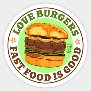 Love Burgers. Fast food is good Sticker